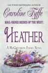 Mail-Order Brides of the West: Heather (Western Historical Romance) (The McCutcheon Family) - Caroline Fyffe