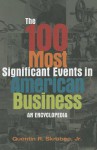 The 100 Most Significant Events in American Business: An Encyclopedia - Quentin R. Skrabec Jr.