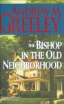 The Bishop in the Old Neighborhood: A Bishop Blackie Ryan Novel - Andrew M. Greeley