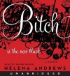 Bitch Is the New Black: A Memoir (Audio) - Helena Andrews, Karen Murray