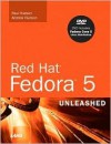 Red Hat Fedora 5 Unleashed [With Dvdrom] - Andrew Hudson