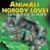 Animals Nobody Loves - Seymour Simon