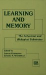 Learning and Memory: The Behavioral and Biological Substrates - Isidore Gormezano, Edward A. Wasserman