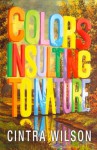 Colors Insulting to Nature - Cintra Wilson