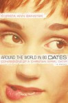 Around the World in 80 Dates: Confessions of a Christian Serial Dater - Christa Banister