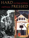 Hard Pressed: 600 Years of Prints and Process - Elizabeth Wyckoff