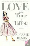 Love in the Time of Taffeta - Eugénie Seifer Olson