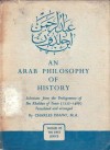 An Arab Philosophy of History: Selections from the Prolegomena of Ibn Khaldun of Tunis - Charles P. Issawi