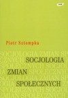 Socjologia zmian społecznych - Piotr Sztompka