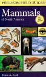 Peterson Field Guide to Mammals of North America: Fourth Edition - Fiona A. Reid