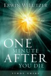 One Minute After You Die STUDY GUIDE - Erwin W. Lutzer