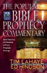 The Popular Bible Prophecy Commentary: Understanding the Meaning of Every Prophetic Passage - Tim LaHaye, Ed Hindson