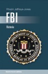 FBI. Historia - Rhodri Jeffreys-Jones