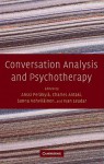 Conversation Analysis and Psychotherapy - Anssi Perakyla, Ivan Leudar, Charles Antaki, Sanna Vehviläinen