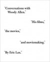 Conversations with Woody Allen: His Films, the Movies, and Moviemaking - Eric Lax