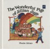 The Wonderful Pigs Of Jillian Jiggs By Phoebe Gilman - Phoebe Gilman