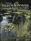 Creating Garden Ponds & Water. - Debbie Roberts, Ian Smith