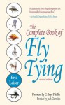 The Complete Book of Fly Tying - Eric Leiser, C. Boyd Pfeiffer, Jack Gartside