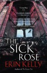 The Sick Rose - Erin Kelly