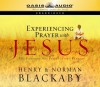 Experiencing Prayer with Jesus - Henry T. Blackaby, Norman C. Blackaby, Nathan Larkin