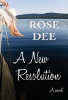 A New Resolution - Rose Dee