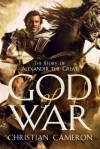 God of War: The Epic Story of Alexander the Great - Christian Cameron