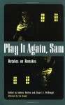 Play It Again, Sam: Retakes on Remakes - Andrew Horton, Andrew Horton