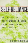 Self-Reliance: The Wisdom of Ralph Waldo Emerson as Inspiration for Daily Living - Richard Whelan