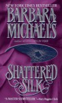 Shattered Silk - Barbara Michaels