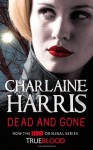 Dead and Gone: A True Blood Novel - Charlaine Harris