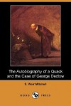 The Autobiography of a Quack and the Case of George Dedlow (Dodo Press) - S. Weir Mitchell