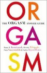 The Orgasm Answer Guide - Barry R. Komisaruk, Beverly Whipple, Sara Nasserzadeh, Carlos Beyer-Flores