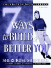 7 Ways To Build A Better You - Sheri Rose Shepherd