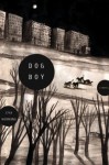 Dog Boy: A Novel - Eva Hornung