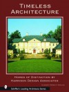 Timeless Architecture: Homes of Distinction by Harrison Design Associates - Elizabeth Meredith Dowling