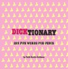 Dicktionary: 101 Fun Words for Penis - Todd Harris Goldman