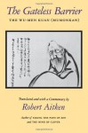 The Gateless Barrier: The Wu-Men Kuan (Mumonkan) - Robert Aitken