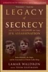 Legacy of Secrecy: The Long Shadow of the JFK Assassination - Lamar Waldron, Thom Hartmann