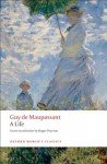 A Life: The Humble Truth (Oxford World's Classics) - Guy de Maupassant, Roger Pearson