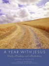A Year with Jesus: Deaily Readings and Meditations - Eugene H. Peterson