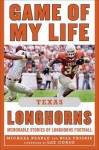 Game of My Life Texas Longhorns: Memorable Stories of Longhorns Football - Bill Frisbie, Michael Pearle, Lee Corso