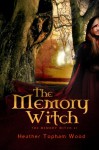 The Memory Witch - Heather Topham Wood