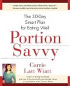 Portion Savvy: The 30-Day Smart Plan for Eating Well - Carrie Latt Wiatt