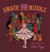 Smack Dab In The Middle - Anita Riggio