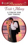 A Virgin for the Taking - Trish Morey