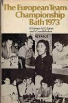The European Team Championship: Bath 1973 - Raymond D. Keene, W.G. Raines, A.K. Crombleholme