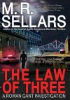 The Law Of Three (Rowan Gant Investigations) - M.R. Sellars