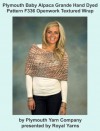 Plymouth Baby Alpaca Grande Hand Dye Yarn Knitting Pattern F336 Openwork Textured Wrap (I Want To Knit) - Royal Yarns