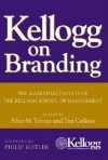Kellogg on Branding: The Marketing Faculty of The Kellogg School of Management - Alice M. Tybout, Tim Calkins, Philip Kotler