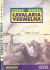 A Cavalaria Vermelha - Isaac Babel